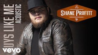 Shane Profitt - Guys Like Me (Acoustic / Audio)