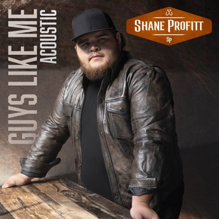 Shane Profitt – Guys Like Me (Acoustic) – EP