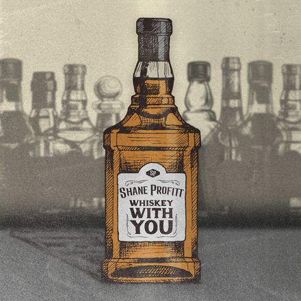 Shane Profitt – Whiskey With You